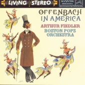 Arthur Fiedler - Offenbach In America
