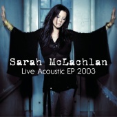 Sarah McLachlan - Live Acoustic EP 2003