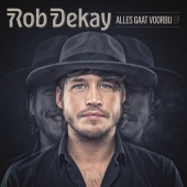 Rob Dekay - Alles Gaat Voorbij