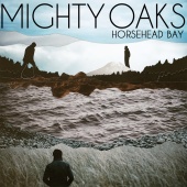 Mighty Oaks - Horsehead Bay