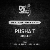 Pusha T - Circles (feat. Ty Dolla $ign, Desiigner)