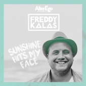 Freddy Kalas - Sunshine Hits My Face