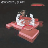 My Goodness - Islands