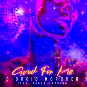 Giorgio Moroder - Good For Me (feat. Karen Harding)