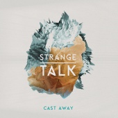 Strange Talk - Cast Away [Deluxe Version]