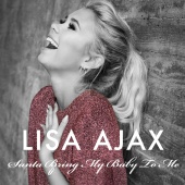 Lisa Ajax - Santa Bring My Baby To Me