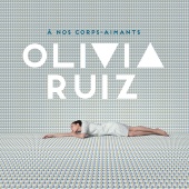 Olivia Ruiz - À nos corps-aimants