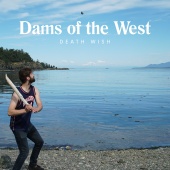 Dams Of The West - Death Wish