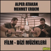Alper Atakan & Mehmet Erdem - Film ve Dizi Müzikleri, Vol.1
