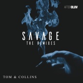 Tom & Collins - Savage [The Remixes]