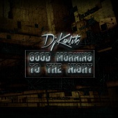 DJ Kantik - Good Morning To The Night