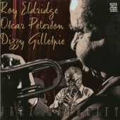 Roy Eldridge & Oscar Peterson & Dizzy Gillespie - Jazz Maturity