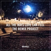 Maxwell - All the Ways Love Can Feel (Remixes)