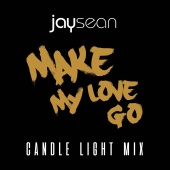 Jay Sean - Make My Love Go (Candle Light Remix)