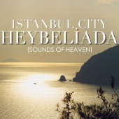 Istanbul City - Heybeliada (Sounds of Heaven)