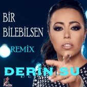 Derin Su - Bir Bilebilsen (Remix)