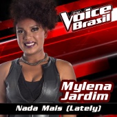 Mylena Jardim - Nada Mais (Lately) [The Voice Brasil 2016]