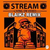Stream - Living On Video [Blaikz Remix]