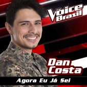 Dan Costa - Agora Eu Já Sei [The Voice Brasil 2016]