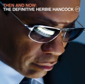 Herbie Hancock - Then And Now: The Definitive Herbie Hancock