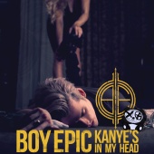 Boy Epic - Kanye's in My Head