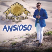 Luis Villa - Ansioso