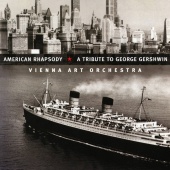 Vienna Art Orchestra - American Rhapsody: A Tribute to George Gershwin