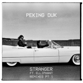 Peking Duk - Stranger (Remixes - Pt. 1)