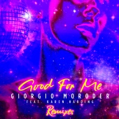 Giorgio Moroder - Good For Me [Remixes]