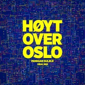 Morgan Sulele & Oral Bee - Høyt over Oslo