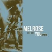 Melrose - I'll Let You Know