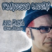 Francesco Baccini - Ave Maria Facci apparire