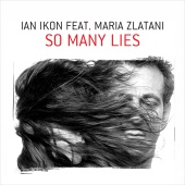 Ian Ikon - So Many Lies (feat. Maria Zlatani)