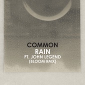 Common - Rain (feat. John Legend) [Bloom Remix]