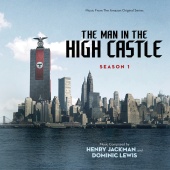 Henry Jackman & Dominic Lewis - The Man In The High Castle: Season One [Music From The Amazon Original Series]