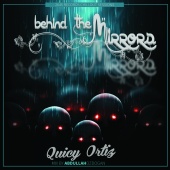 DJ Quincy Ortiz - Behind The Mirror