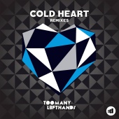 TooManyLeftHands - Cold Heart (Remixes)