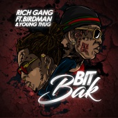 Rich Gang - Bit Bak (feat. Birdman, Young Thug)