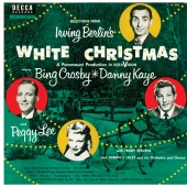 Bing Crosby & Danny Kaye & Peggy Lee - Selections From Irving Berlin's White Christmas