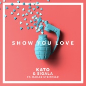 KATO & Sigala - Show You Love (feat. Hailee Steinfeld)