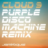 Jamiroquai - Cloud 9 [Purple Disco Machine Remix]