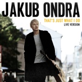 Jakub Ondra - That's Just What I Do (Live Session)