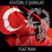 Fuat İnan - Atatürk'çe Şarkılar