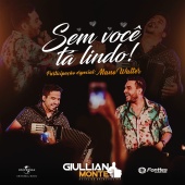 Giullian Monte - Sem Você Tá Lindo (feat. Mano Walter) [Ao Vivo]