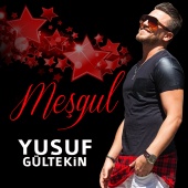 Yusuf Gültekin - Meşgul