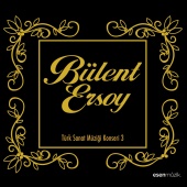 Bülent Ersoy - Bülent Ersoy Türk Sanat Müziği Konseri, Vol. 3