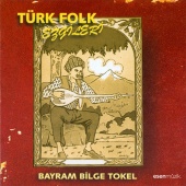 Bayram Bilge Tokel - Türk Folk Ezgileri