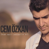 Cem Özkan - İnsan Nasıl Unutabilir Ki