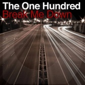 The One Hundred - Break Me Down (Control-S Remix)