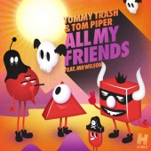 Tommy Trash - All My Friends (Remixes)
